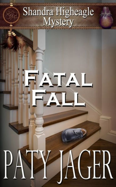 Fatal Fall: A Shandra Higheagle Mystery (Shandr Higheagle Mystery)