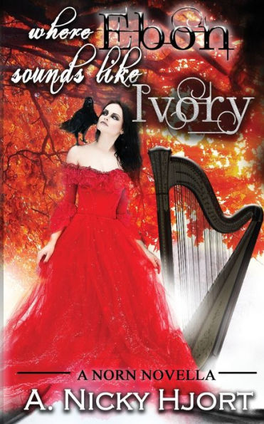 Where Ebon Sounds Like Ivory : Norn Novellas