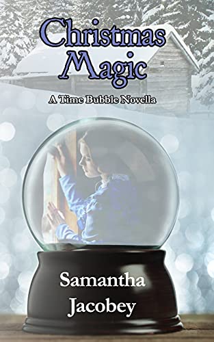 Christmas Magic : A Time Bubble Novella