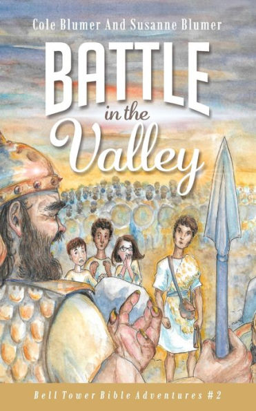 Battle In The Valley: The Story of David and Goliath (Bell Tower Bible Adventures)