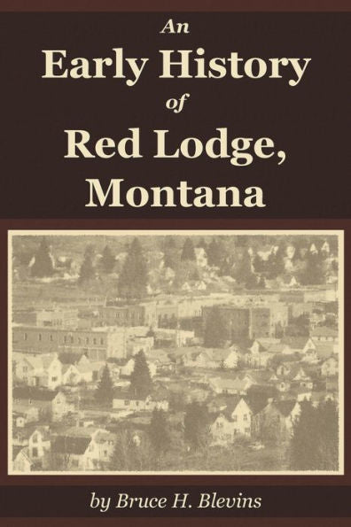 An Early History of Red Lodge, Montana