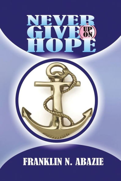 Never Give Up On : Hope