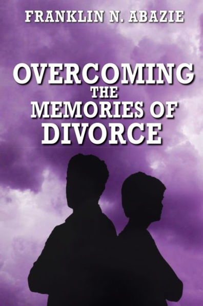 Overcoming The Memories Of Divorce : Deliverance