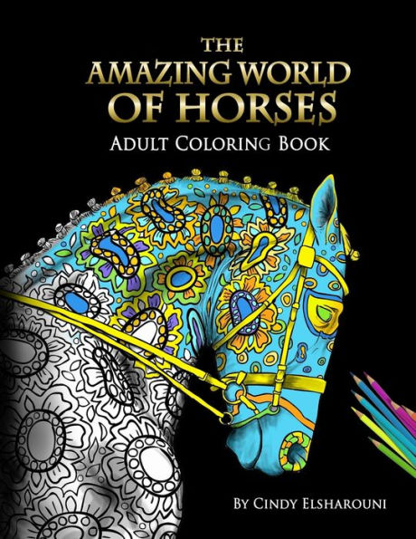 The Amazing World Of Horses : Adult Coloring Book