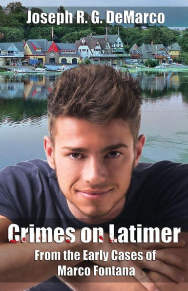 Crimes on Latimer: From the Early Cases of Marco Fontana (The Marco Fontana Mysteries)
