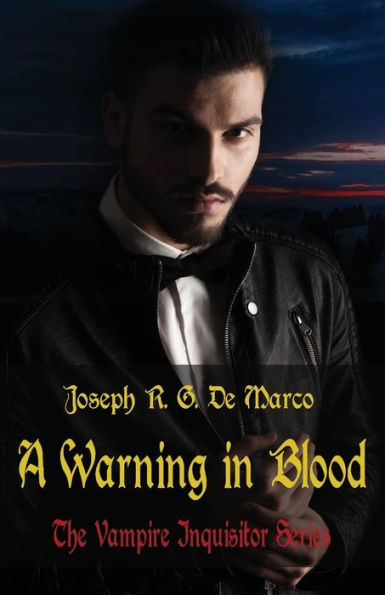 A Warning in Blood: The Vampire Inquisitor Series