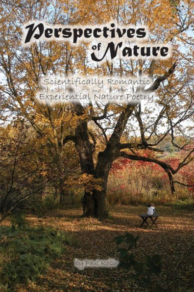 Perspectives Of Nature : Scientifically Romantic And Experiential Nature Poetry