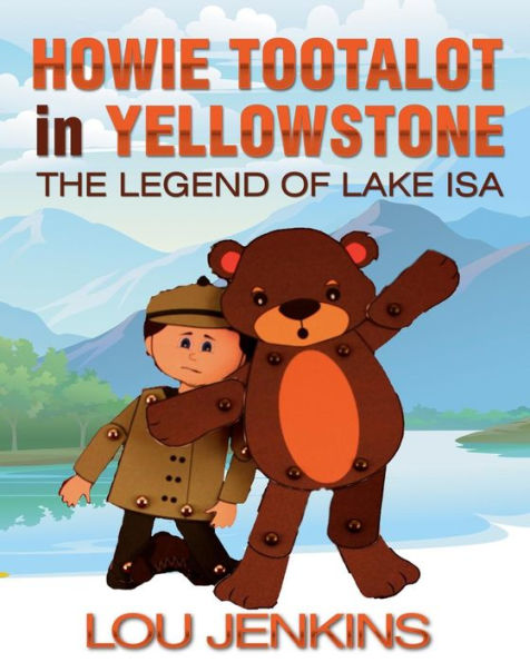 Howie Tootalot in Yellowstone: The Legend of Lake Isa (The Tootalots)