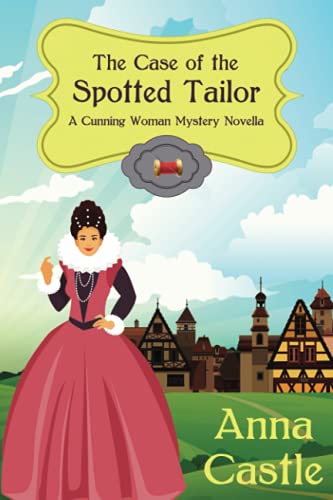 The Case of the Spotted Tailor : A Cunning Woman Mystery