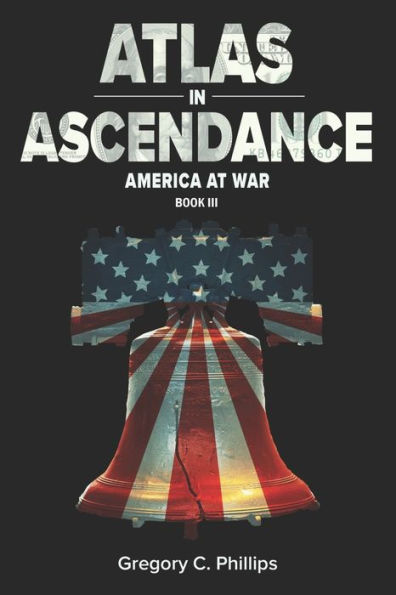 ATLAS en ASCENDANCE: América en Guerra (Libro III) (La Trilogía del Atlas)