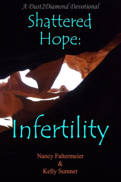 Shattered Hope : Infertility - 9781945391026