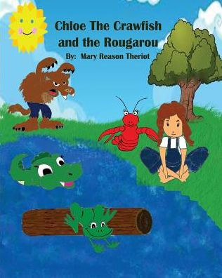 Chloe the Crawfish and the Rougarou - 9781945393358