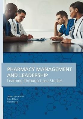 Pharmacist In Charge : Leadership Case Studies For The Classroom