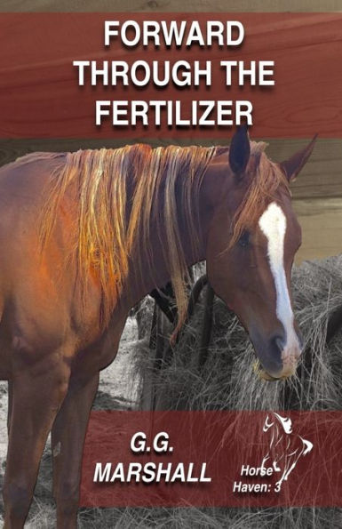 Forward Through The Fertilizer (Horse Haven)