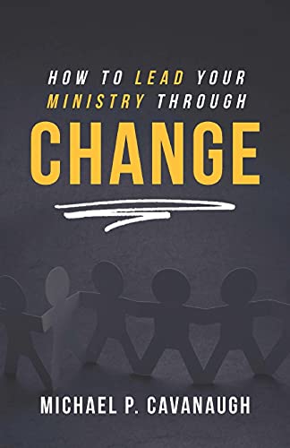 How To Lead Your Ministry Through Change