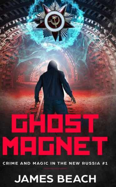 Ghost Magnet: Crime and Magic in the New Russia #1