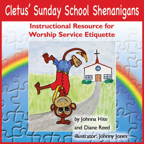 Cletus� Sunday School Shenanigans: Instructional Resource for Worship Service Etiquette