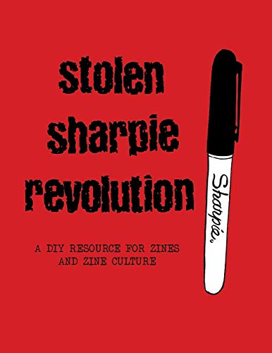 Stolen Sharpie Revolution: A Diy Zine Resource - 9781945509452