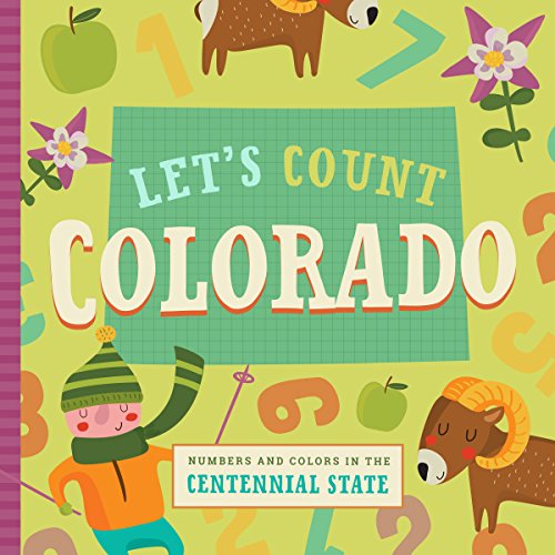Let's Count Colorado: Numbers And Colors In The Centennial State (Let's Count Regional Board Books)