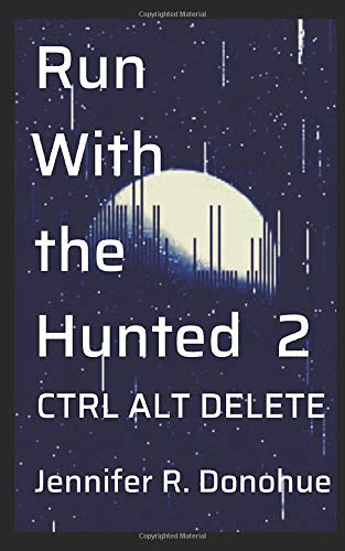 Run With the Hunted 2: Ctrl Alt Delete
