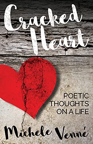 Cracked Heart: Poetic Thoughts On A Life