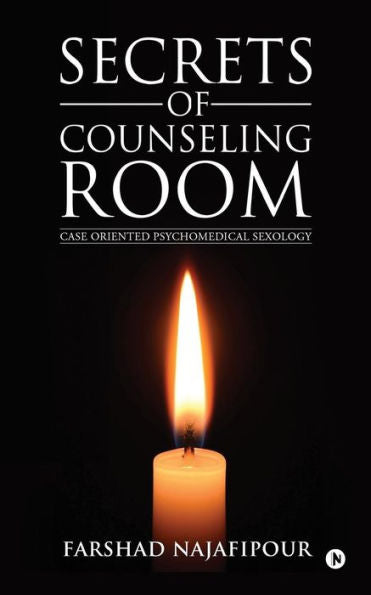 Secrets Of Counseling Room : Case Oriented Psychomedical Sexology