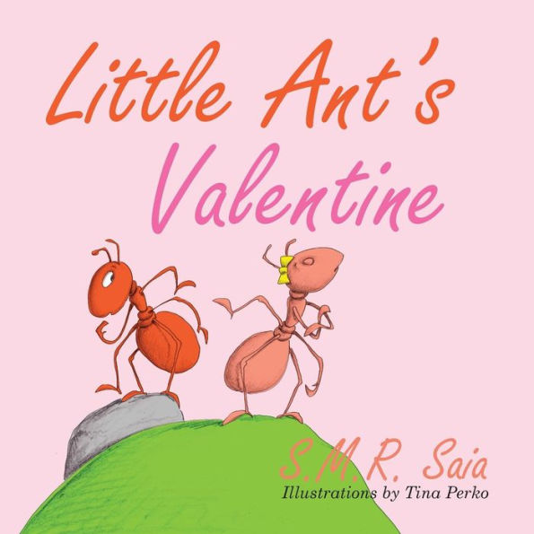 Little Ant's Valentine : Even The Wildest Can Be Tamed By Love