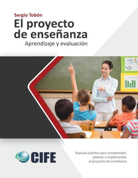 El Proyecto de Enseñanza: Aprendizaje y evaluación (Spanish Edition)