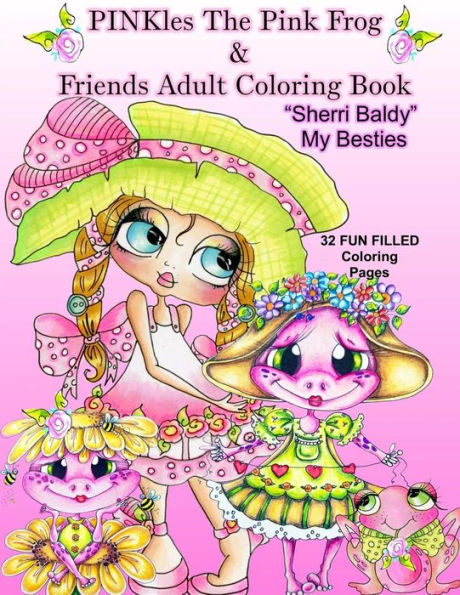 Pinkles The Pink Frog & Friends Adult Coloring Book Sherri Baldy My Besties