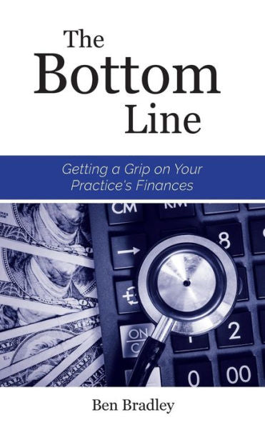 The Bottom Line : Getting A Grip On Your Practice's Finances