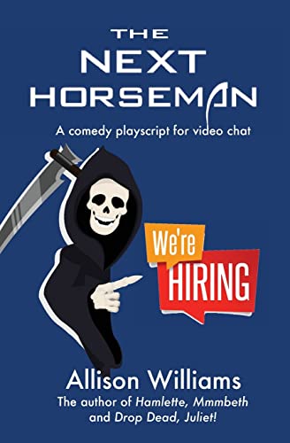 The Next Horseman: A Comedy Playscript For Video Chat