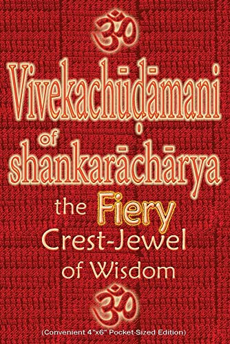Vivekachudamani Of Shankaracharya : The Fiery Crest-Jewel Of Wisdom, Pocket-Sized Edition