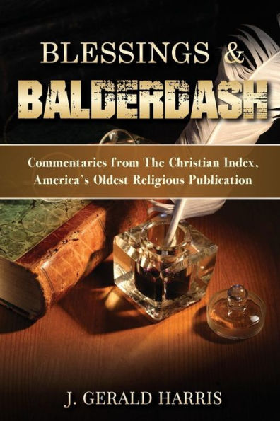 Blessings and Balderdash: Commentaries from The Christian Index, America's Oldest Religious Publication