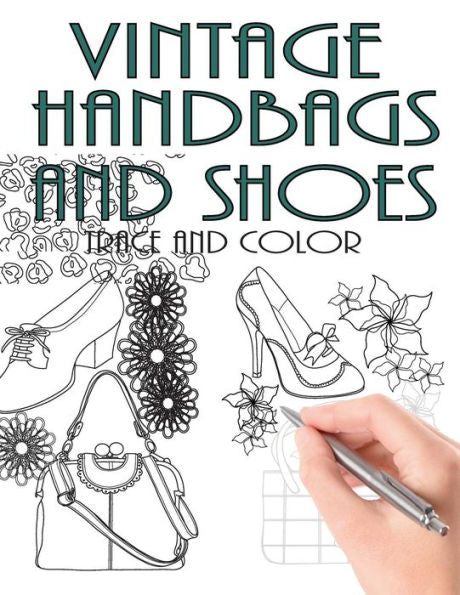 Trace And Color : Vintage Handbags And Shoes: Adult Activity Book