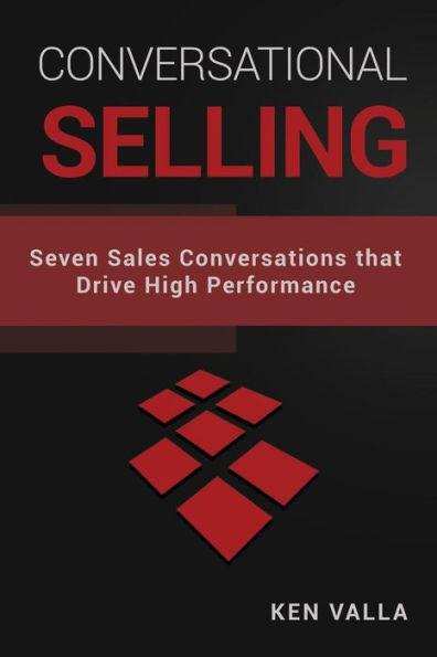 Venta conversacional: siete conversaciones de ventas que impulsan un alto rendimiento