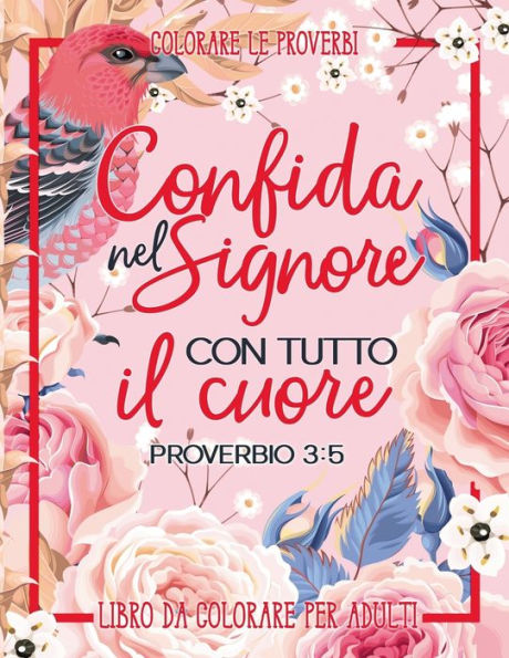 Colorare Le Proverbi: Libro Da Colorare Per Adulti (Edición Italiana)