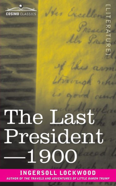 The Last President Or 1900 - 9781945934254