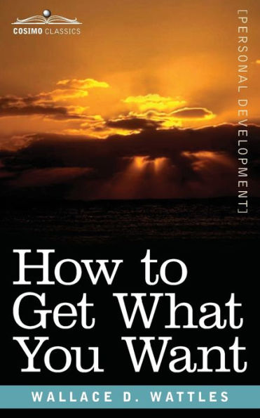 How to Get What You Want - 9781945934261