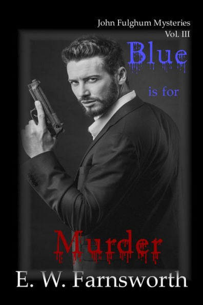 El azul es para el asesinato: John Fulghum Mysteries, vol. III