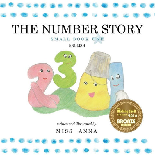 The Number Story : Book One For Little Hands: Numbers Teach Children Their Number Names
