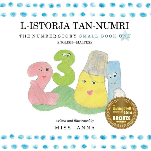 The Number Story 1 L-Istorja Tan-Numri : Small Book One English-Maltese