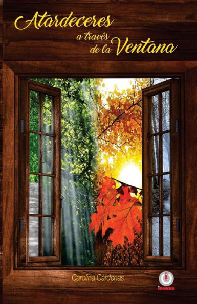 Atardeceres a traves de la ventana (Spanish Edition)