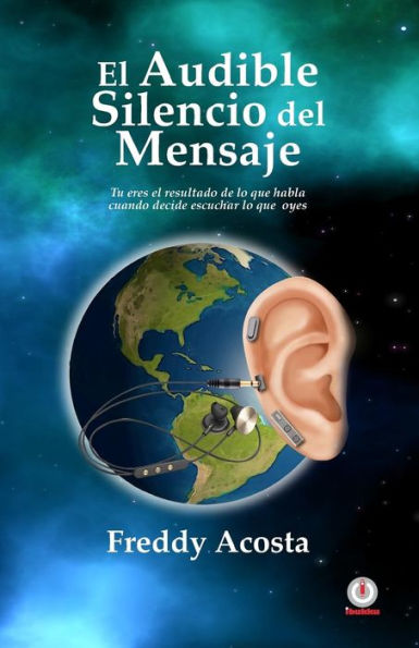 El audible silencio del mensaje (Spanish Edition)