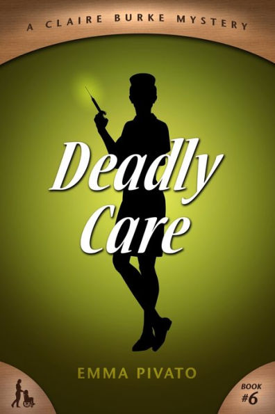Deadly Care: A Claire Burke Mystery