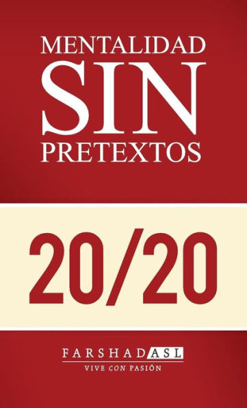 La Mentalidad Sin Pretextos: Una vida de prop�sito, pasi�n y claridad (Spanish Edition)