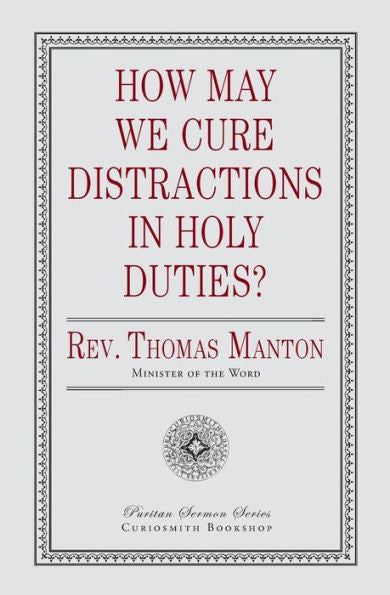 How May We Cure Distractions in Holy Duties?