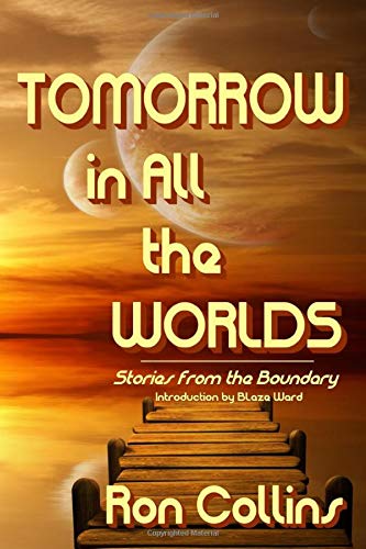 Tomorrow in All the Worlds : Stories from the Boundary