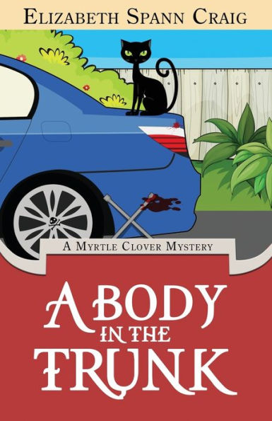 A Body in the Trunk (A Myrtle Clover Cozy Mystery)