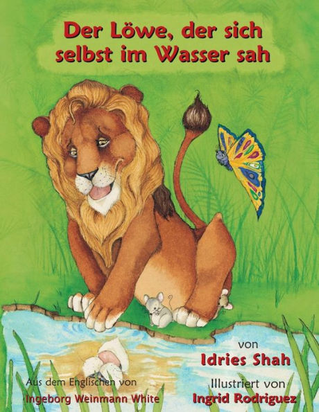 Der Löwe, der sich selbst im Wasser sah: Deutsche Ausgabe (Lehrgeschichten) (German Edition)