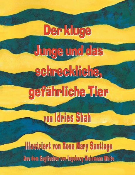 Der kluge Junge und das schreckliche, gefährliche Tier: Deutsche Ausgabe (Lehrgeschichten) (German Edition)